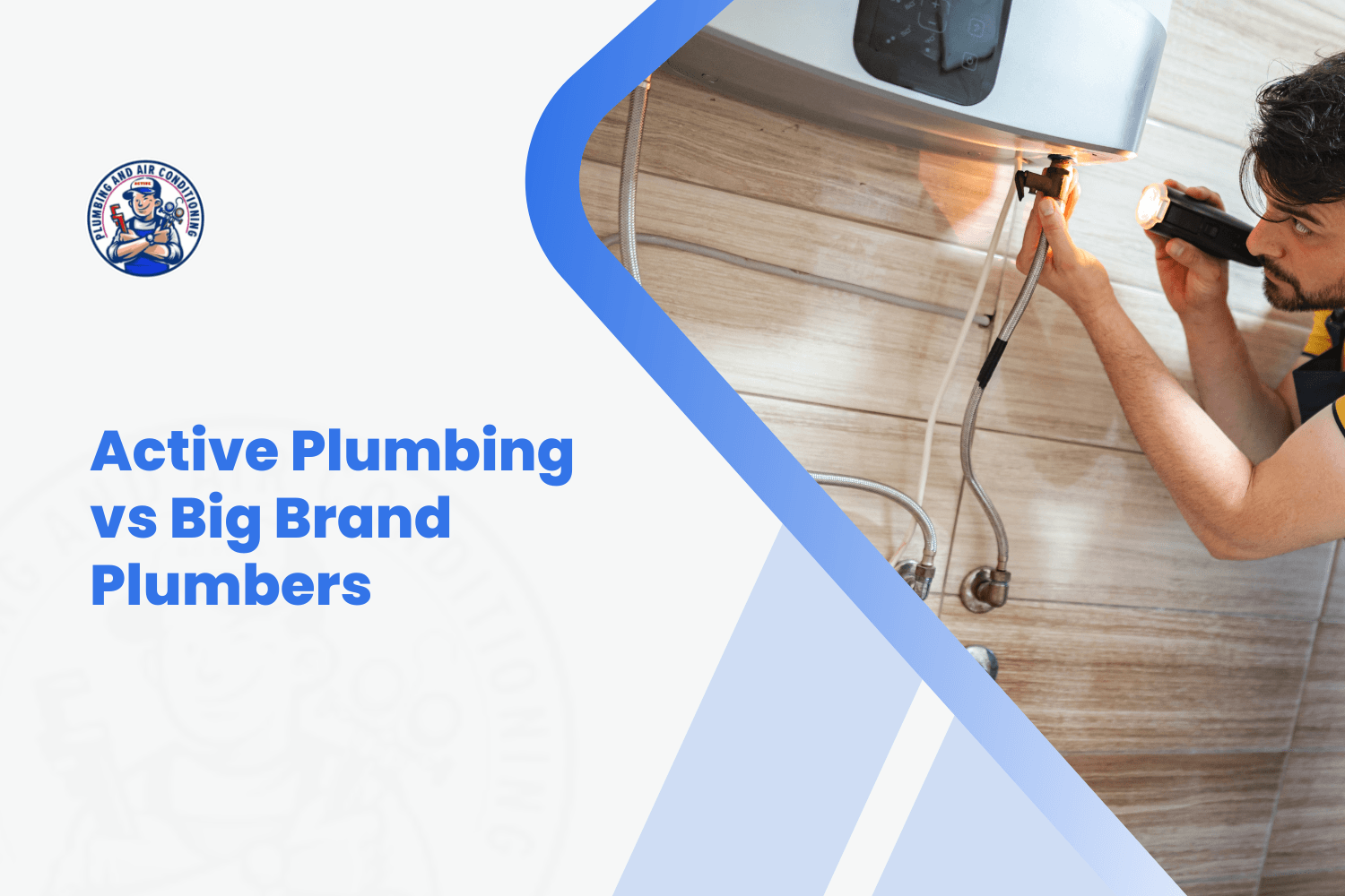 Plumber inspecting water heater connections with flashlight comparing local vs big brand service