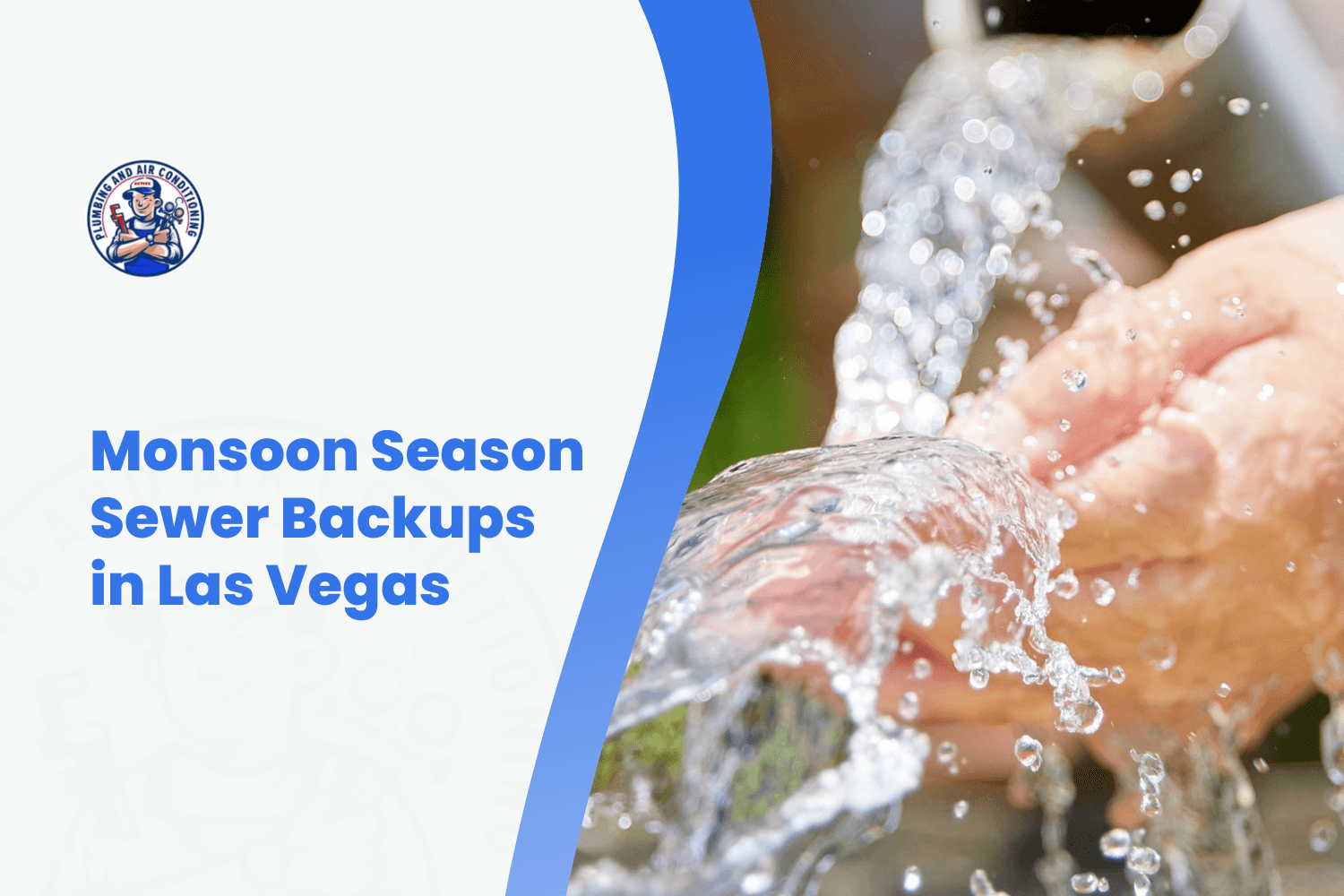 Hands catching rushing water outdoors illustrating monsoon season sewer backup risks Las Vegas