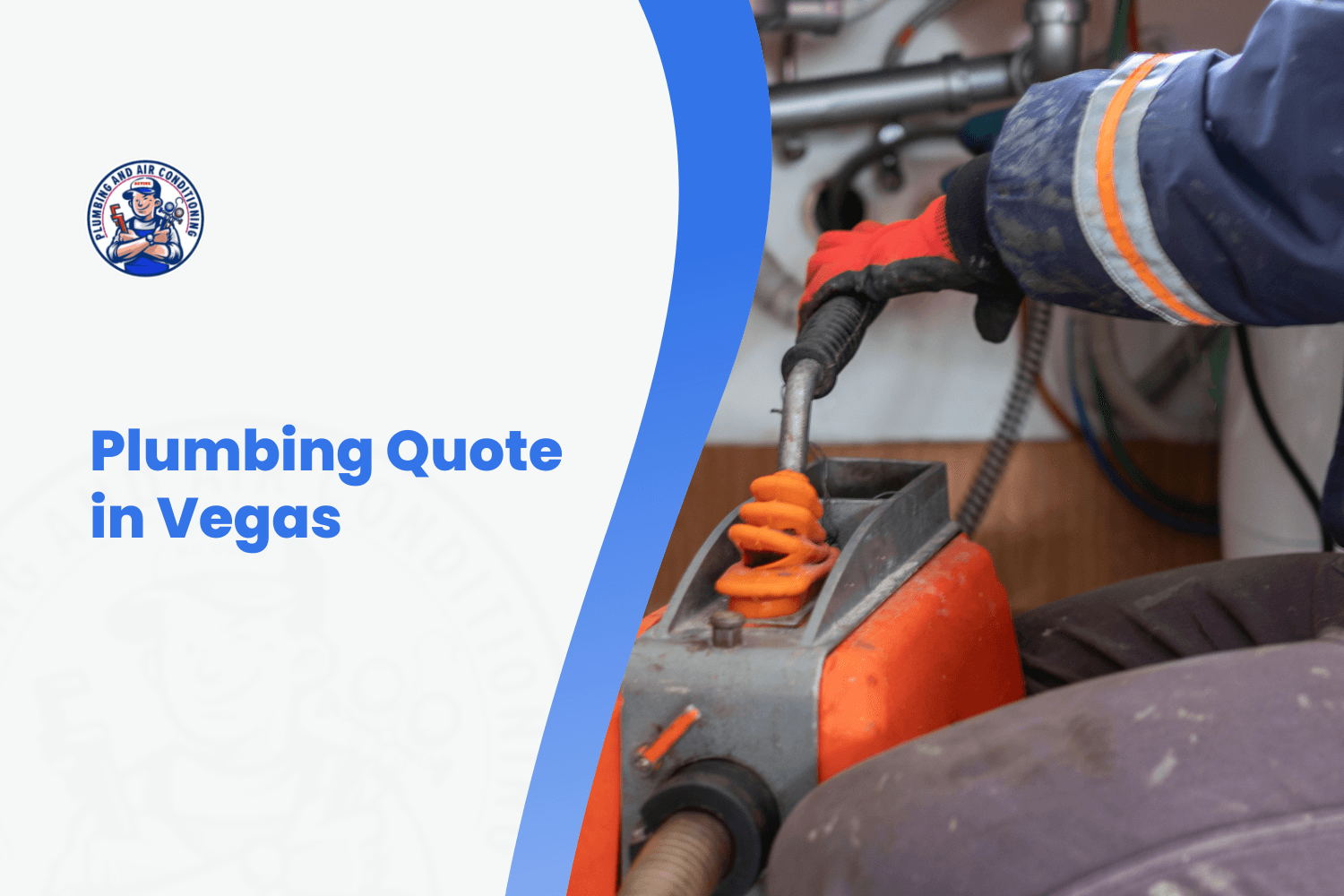 Plumber using drain snake machine for plumbing service quote in Las Vegas
