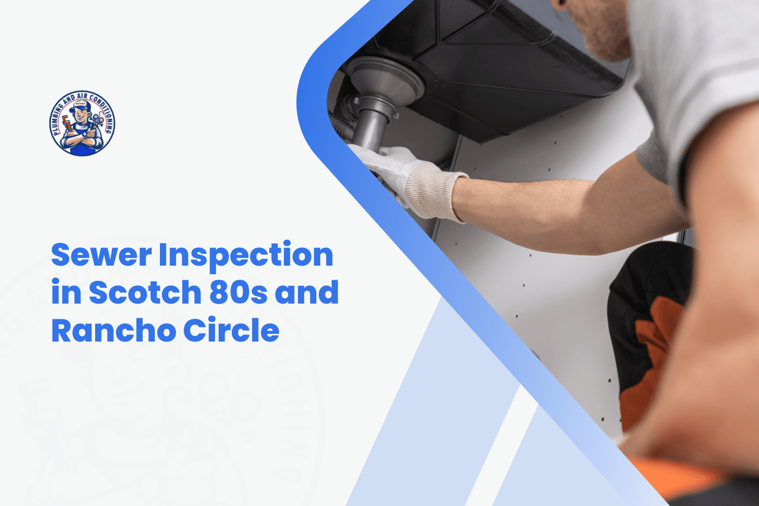 Plumber inspecting under-sink sewer pipes during sewer inspection in Scotch 80s