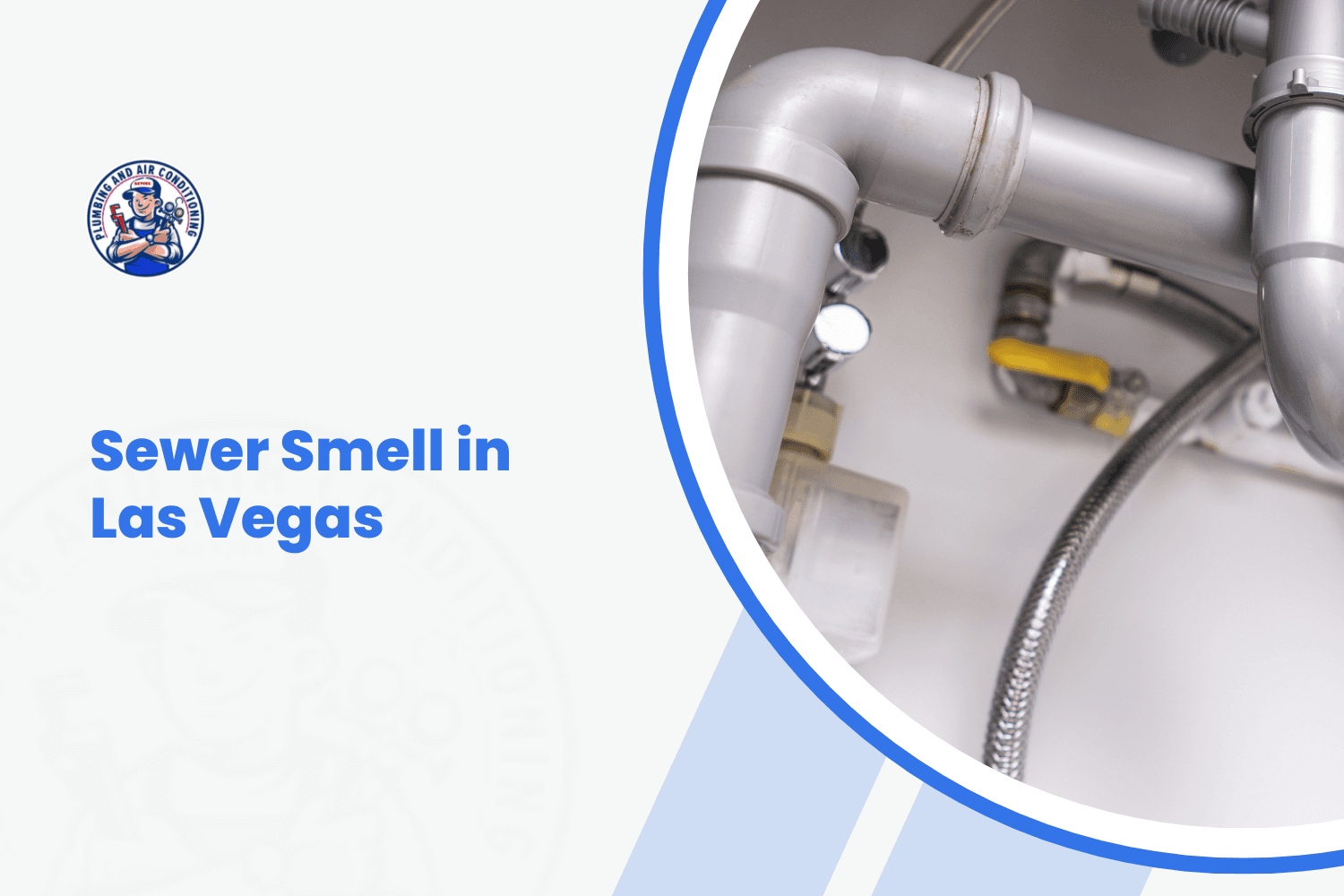 Plumbing pipes and fittings under sink related to sewer smell in Las Vegas