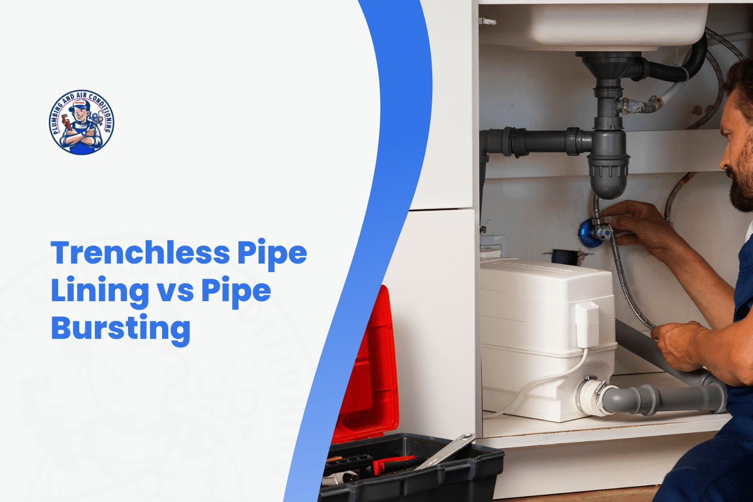 Plumber inspecting under-sink pipes for trenchless pipe lining or pipe bursting repair